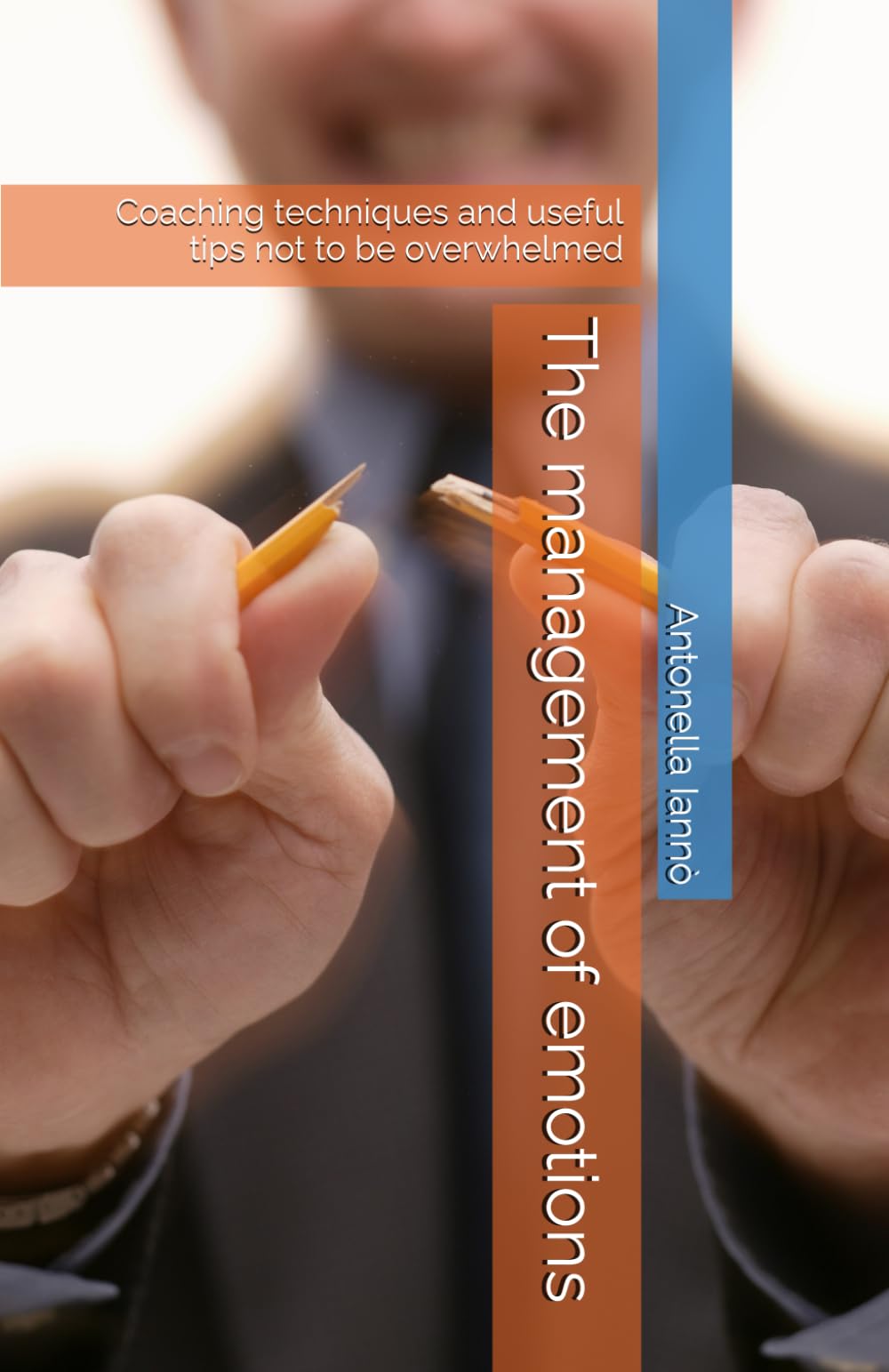 The management of emotions: Coaching techniques and useful tips not to be overwhelmed