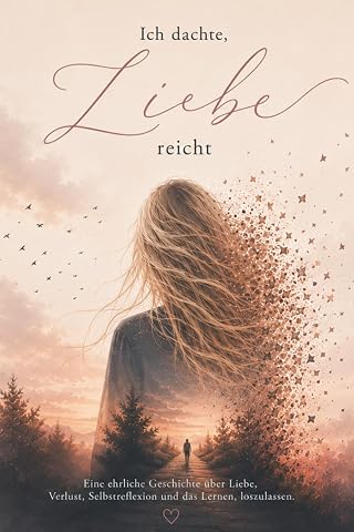 Ich dachte Liebe reicht
