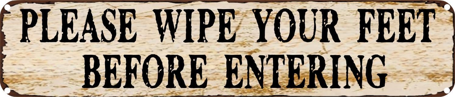 Vintage Tin Sign Retro Metal Wall Decor Please Wipe Your Feet Before Entering Rustic Aluminum Plaque for Home,Bar,Kitchen,Garage,Man Cave 4x16 Inch
