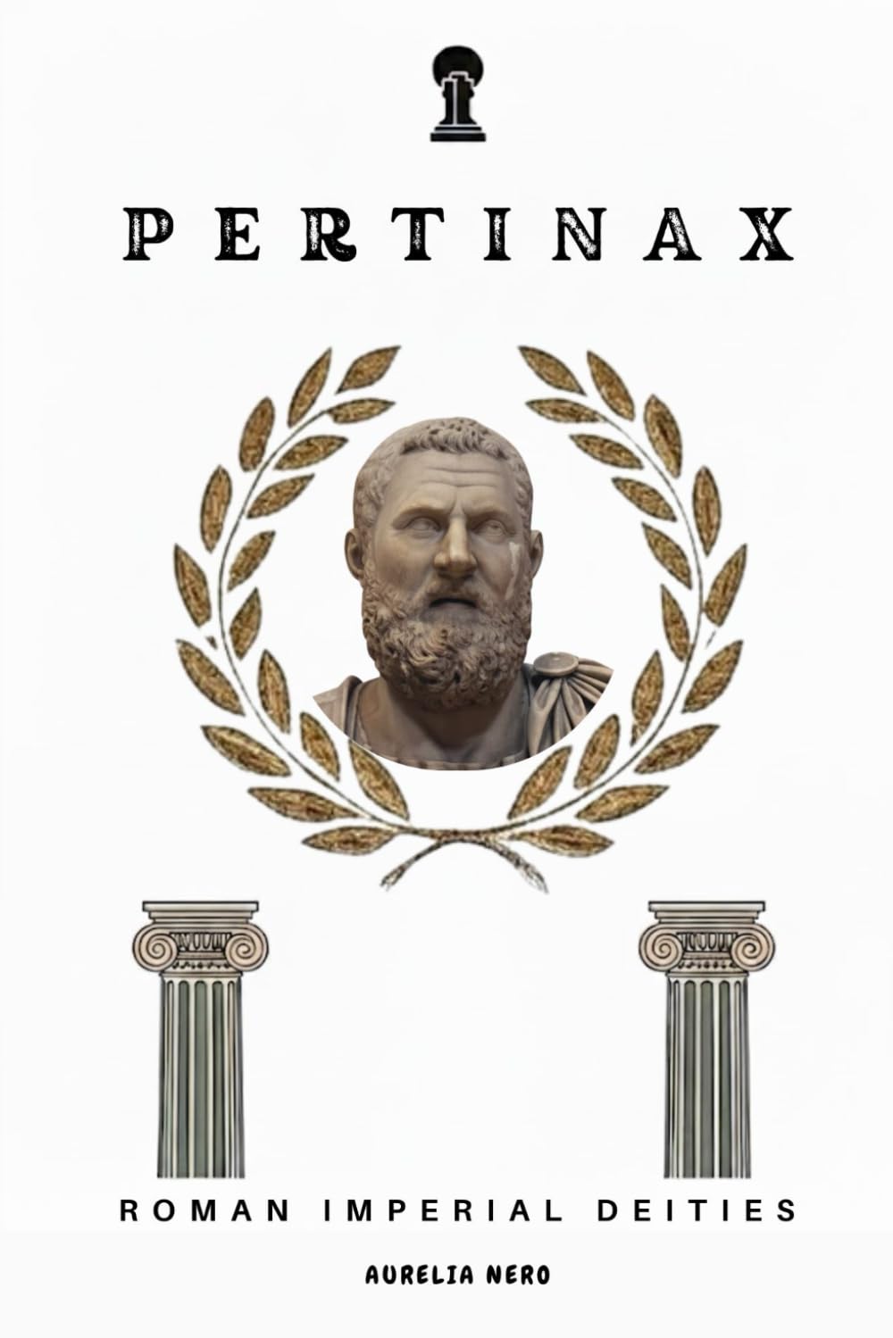 Pertinax: Roman Imperial Deities (ROME'S GOD-EMPERORS SAGA)