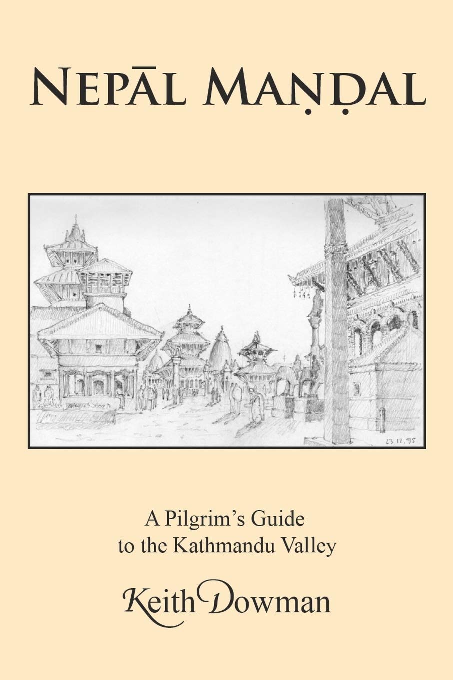 NEPĀL MAṆḌAL: A Pilgrim's Guide to the Kathmandu Valley