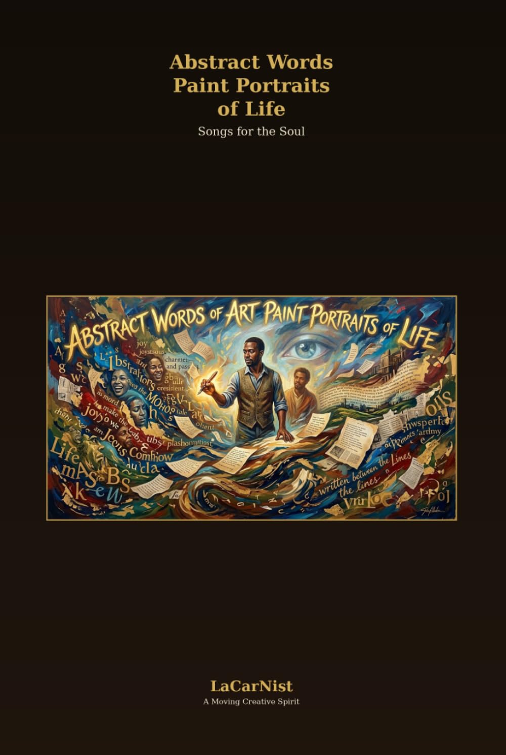 Abstract Words Paint Portraits of Life: Songs for the Soul