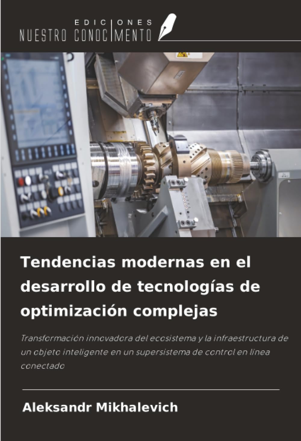 Tendencias modernas en el desarrollo de tecnologías de optimización complejas: Transformación innovadora del ecosistema y la infraestructura de un ... un supersistema de control en línea conectado