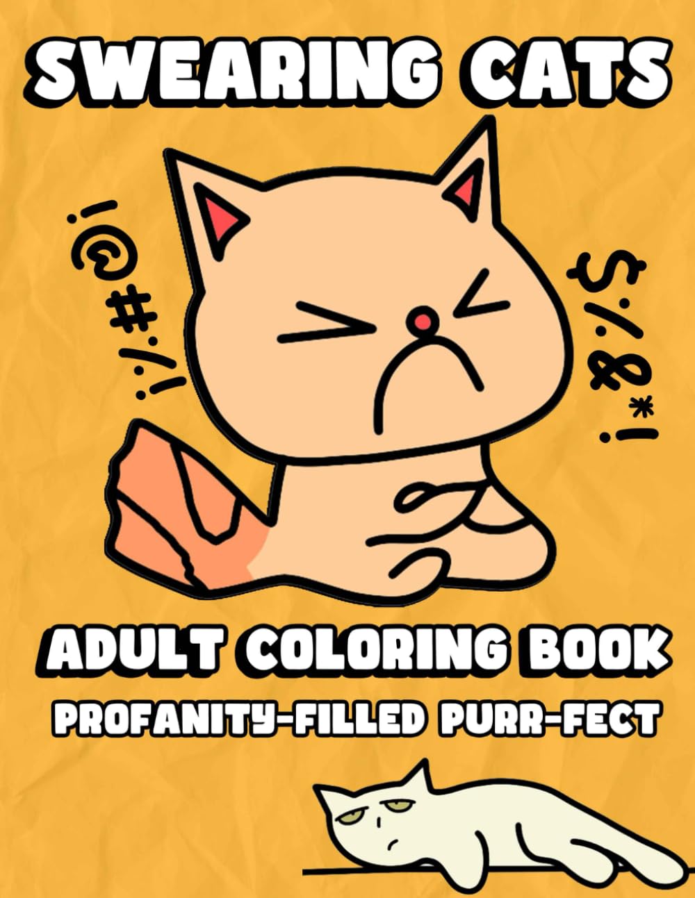 Hilarious Swearing Cats Coloring Book for Adults: Profanity Purrr-Fect Swear Word Coloring Therapy | Laugh Away Stress and Relax