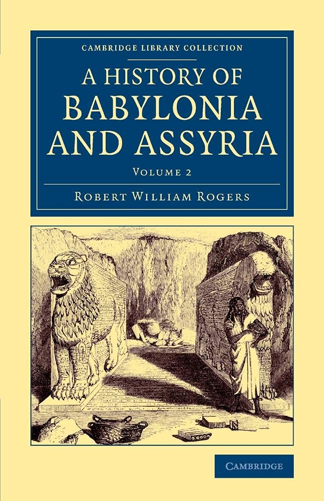 History of Babylonia and Assyria: Volume 2 (Cambridge Library Collection - Archaeology)