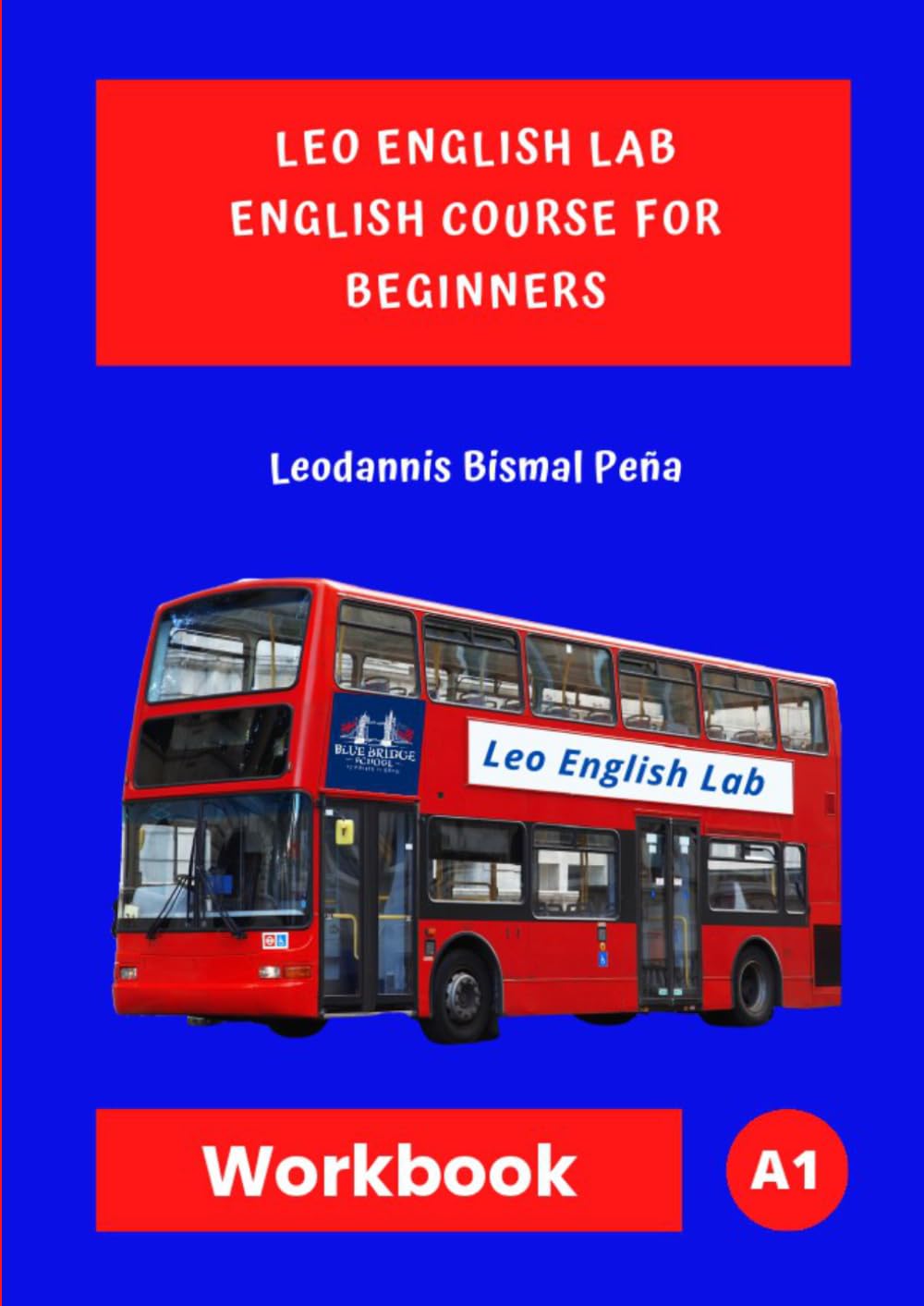 Leo English Lab Workbook A1: English Course for Beginners — Practice Workbook with 100+ Exercises and Answer Key