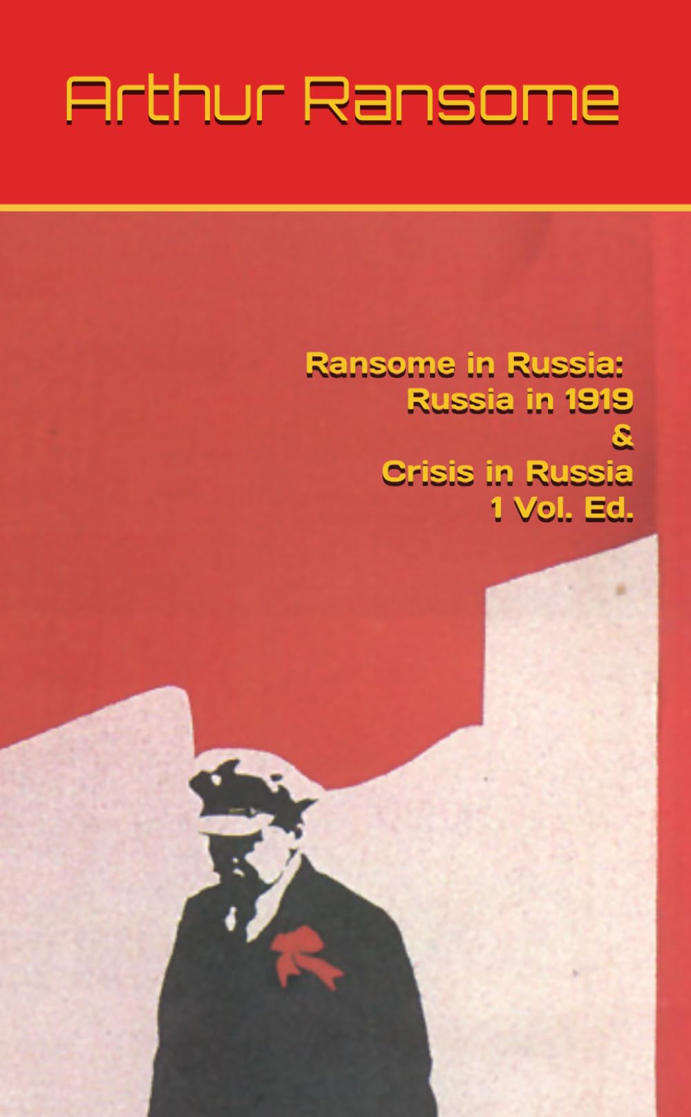 Ransome in Russia: Russia in 1919 & Crisis in Russia, 1 Vol. Ed. (Stories of the Russian Revolution)