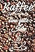 Kaffee ist immer eine gute Idee: Notizbuch Journal Rezeptheft zum Einschreiben von eigenen Kaffeerezepten für den Kaffeeliebhaber, Barista, Hobbykoch, Gourmet und Feinschmecker