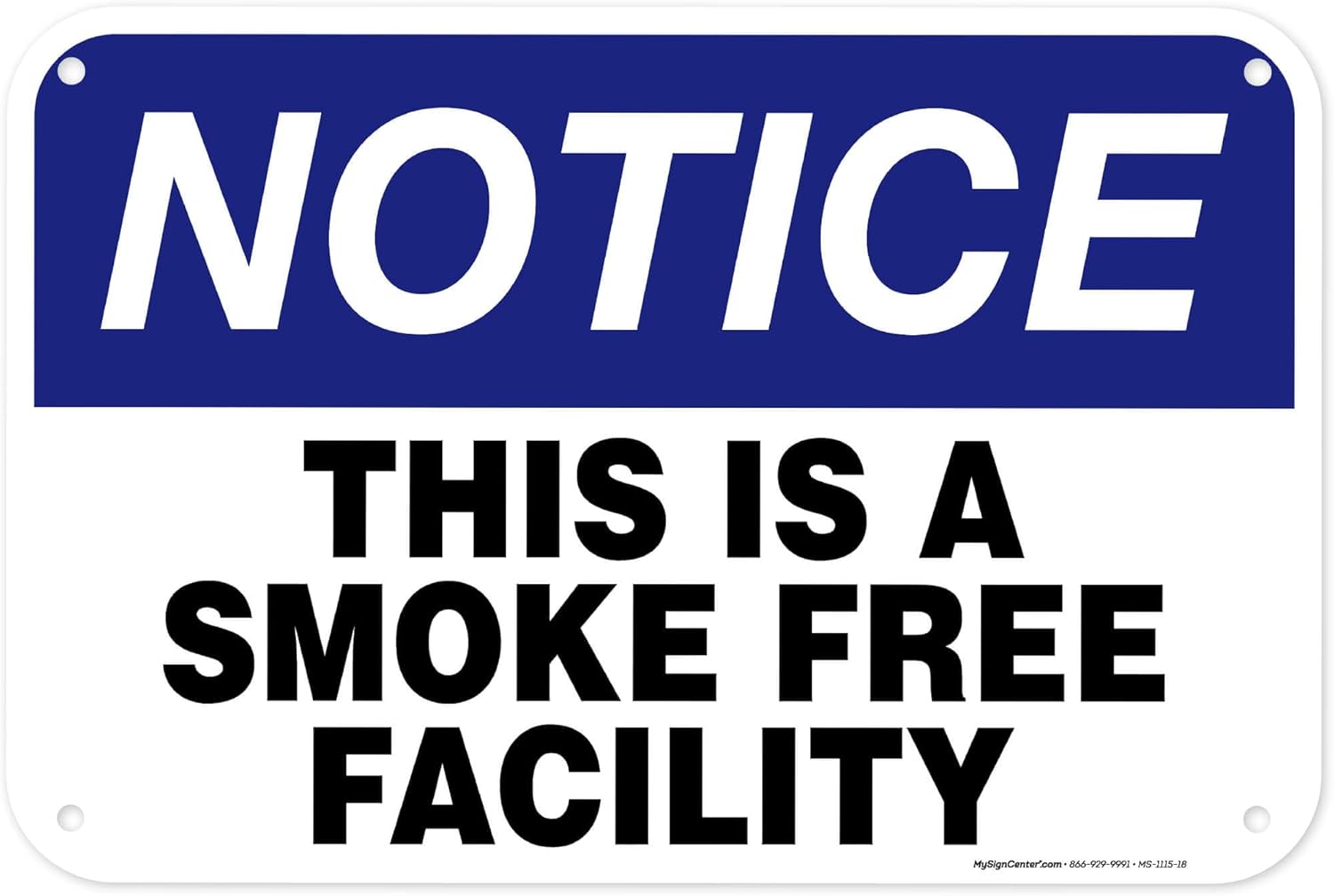 This is A Smoke Free Facility Sign, 12x18 Inches, 55 mil thick HDPE (high density polyethylene), Made in USA by My Sign Center