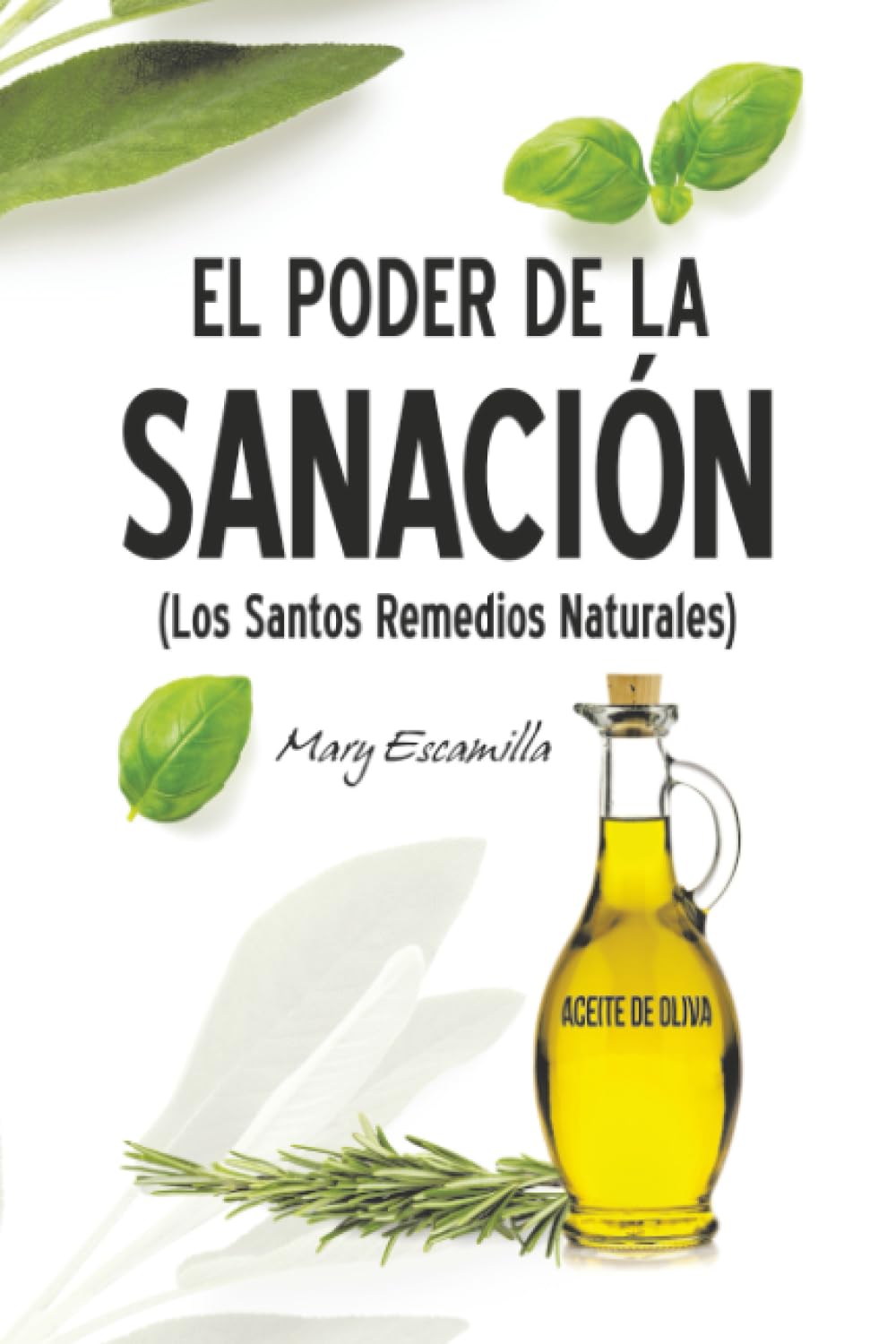 EL PODER DE LA SANACIÓN: (Los Santos Remedios Naturales)