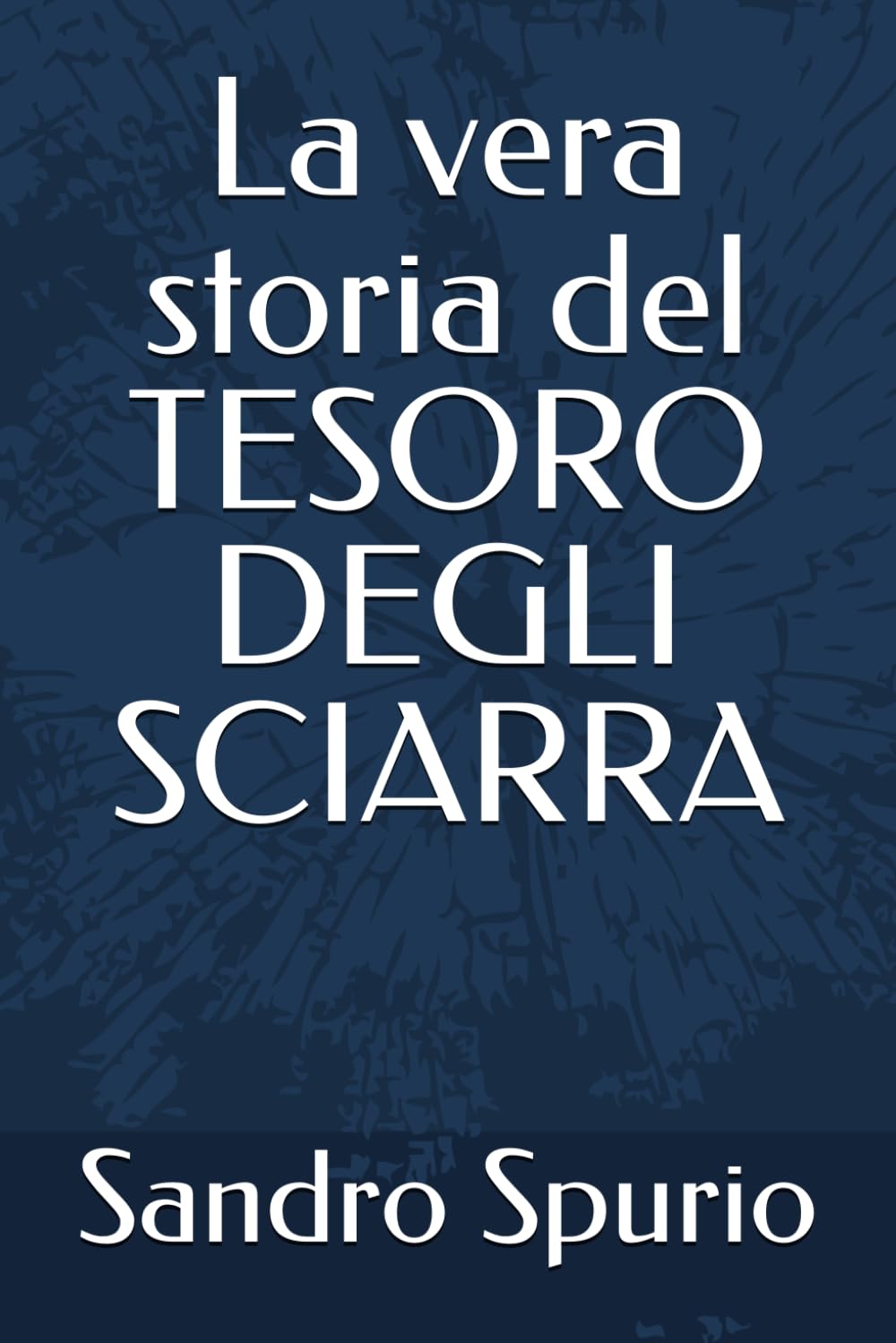 La vera storia del TESORO DEGLI SCIARRA