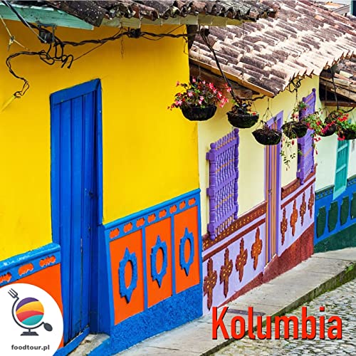 Kolumbia: Hod-dogi z dżemem ananasowym, czekolada z serem i plantacja kawy