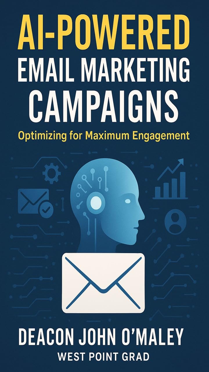AI-Powered Email Marketing Campaigns: Optimizing for Maximum Engagement (Deacon O’Maley: AI Coach for Small Business)