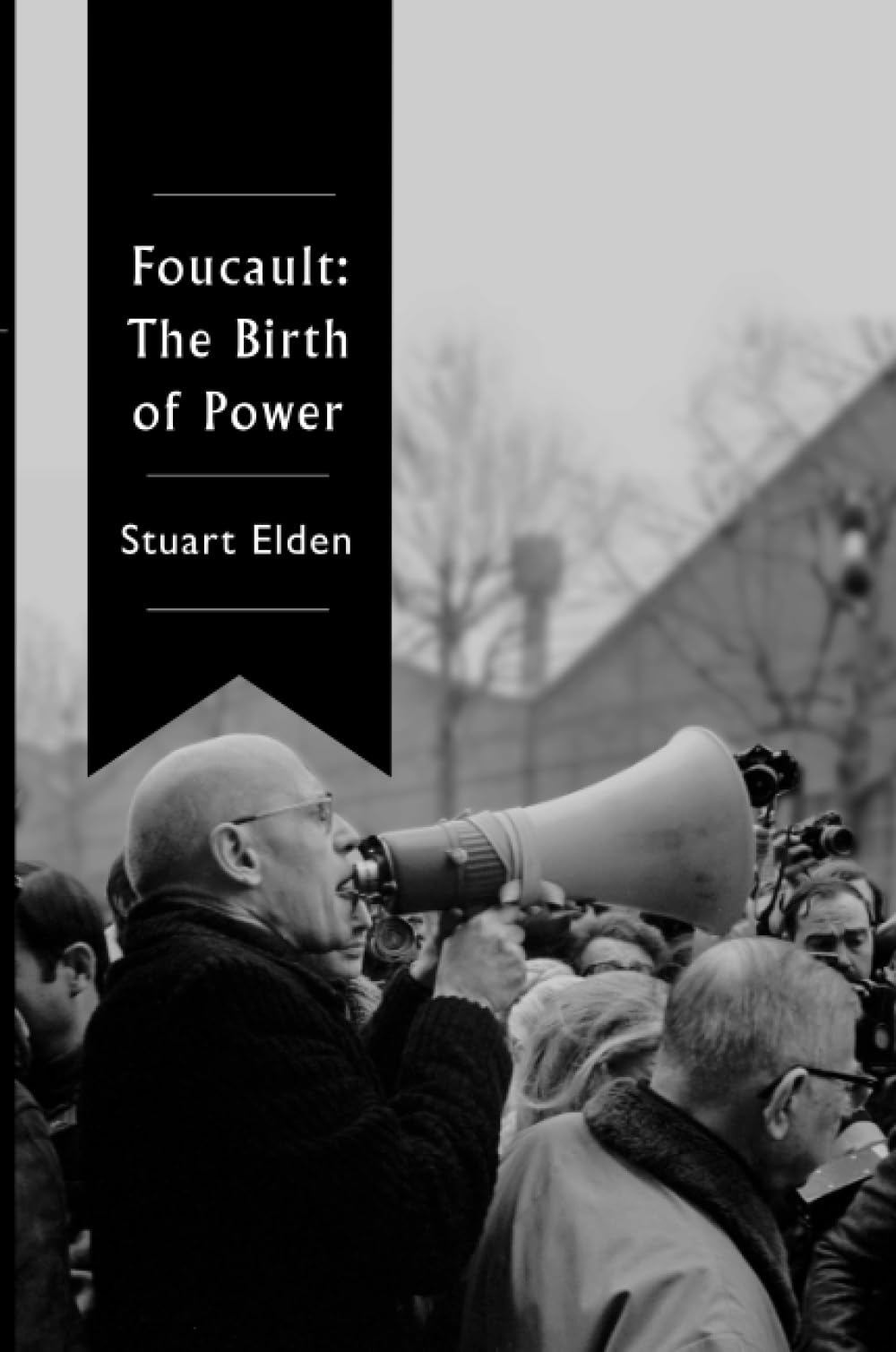 Foucault – The Birth of Power Elden Paperback Polity Press 9781509507269