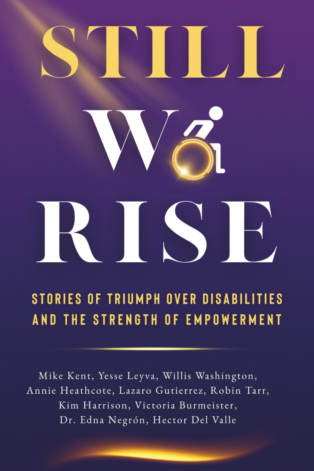 Still We Rise: Stories of Triumph Over Disabilities and the Strength of Empowerment