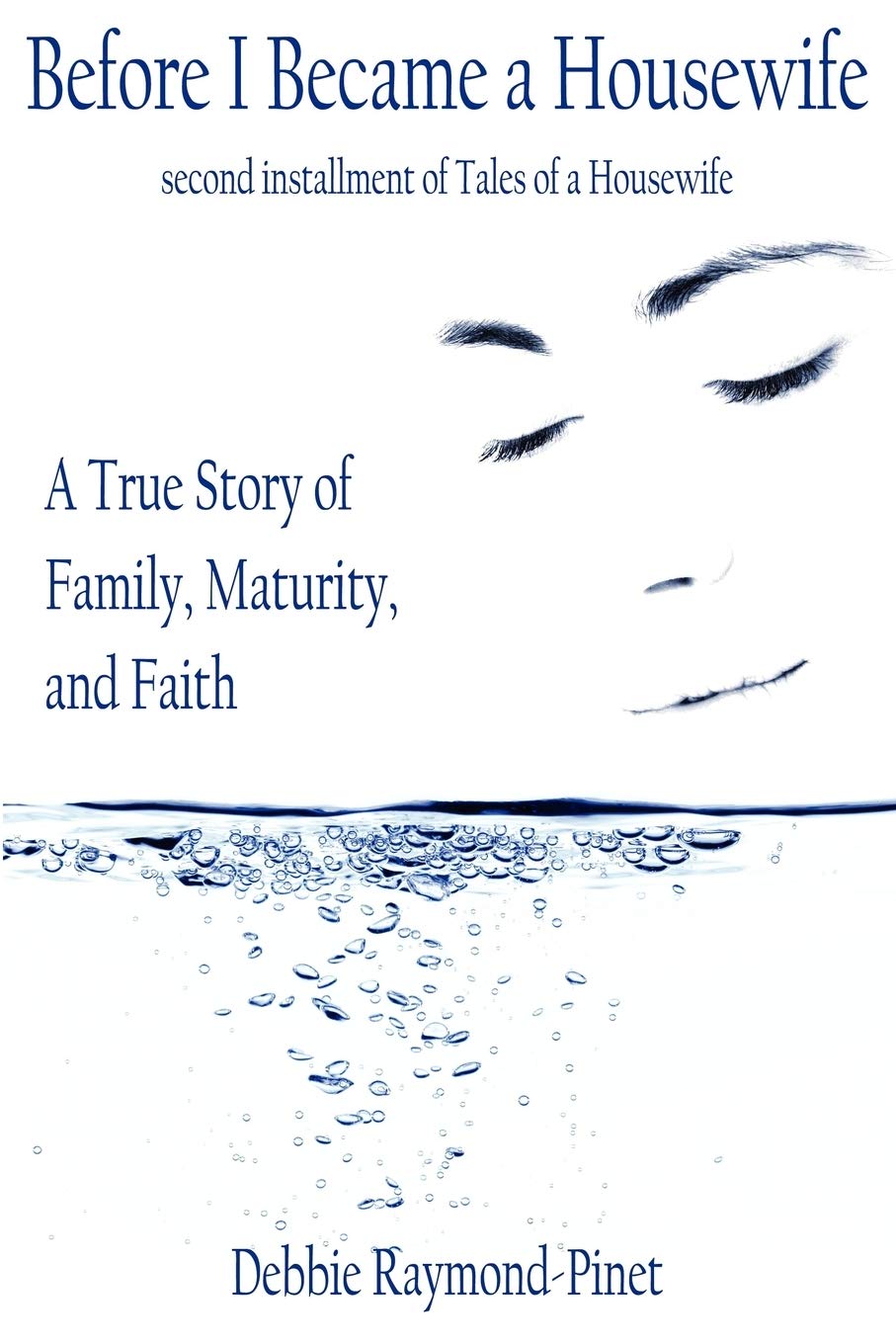 Before I Became a Housewife: A True Story of Family, Maturity, and Faith