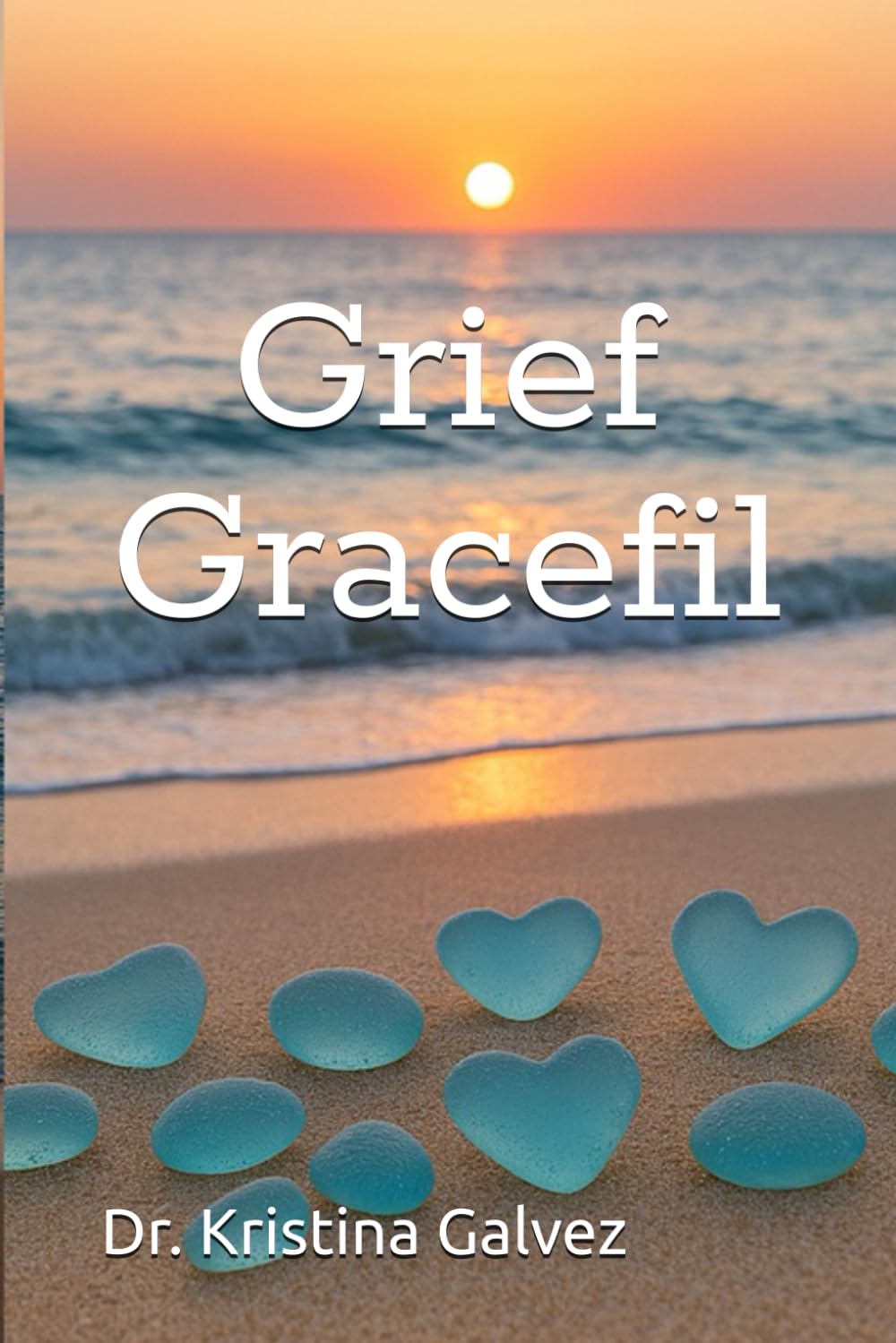 Grief Gracefil: A Journey of Grief, Self-Care, and Self-Love