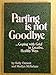 Parting Is Not Goodbye