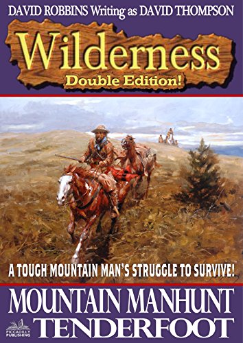 Wilderness: Mountain Manhunt and Tenderfoot (A Wilderness Western Book 7)