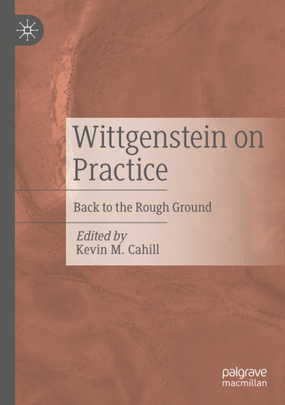 Wittgenstein on Practice: Back to the Rough Ground