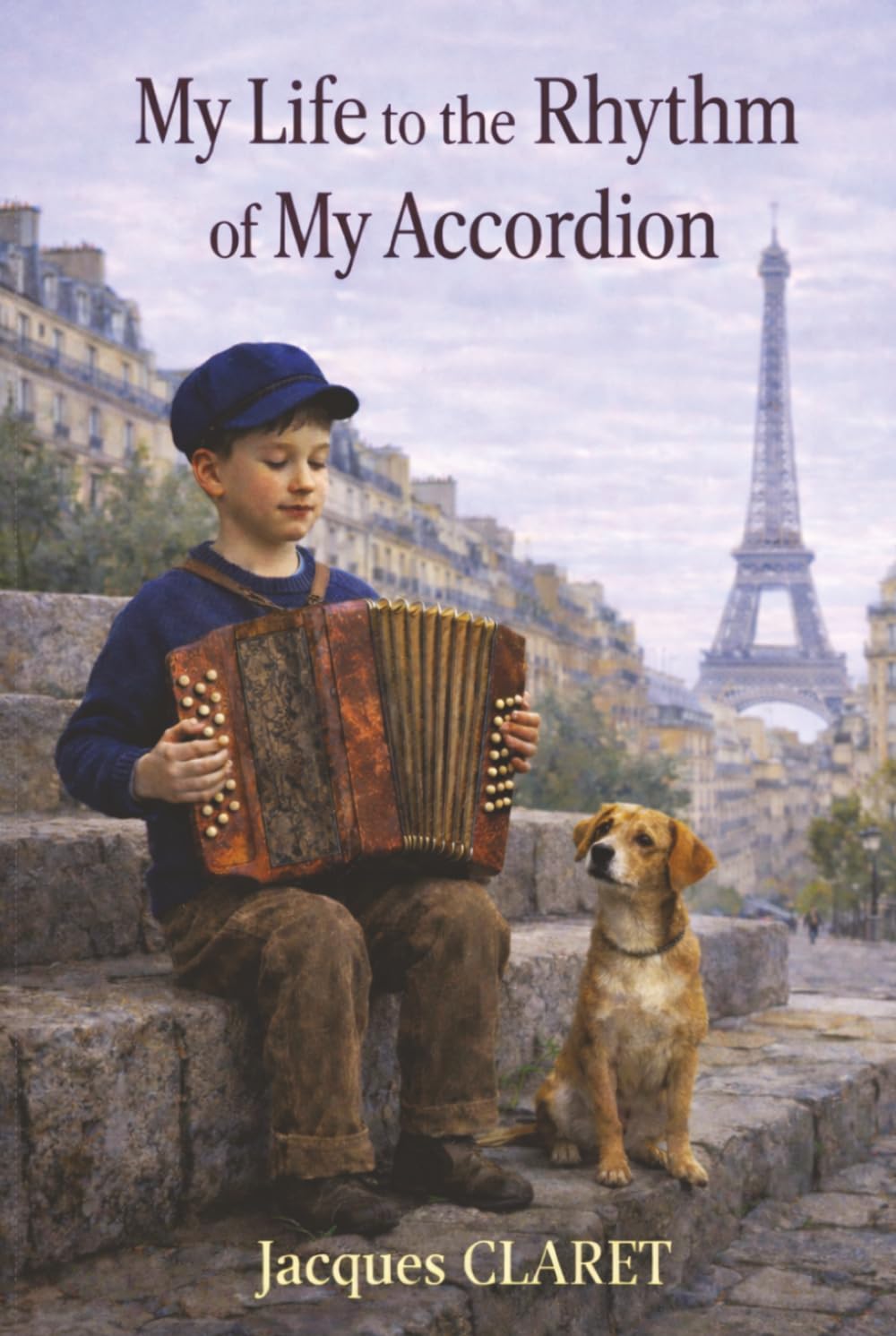 MY LIFE TO THE RHYTHM OF MY ACCORDION: From village life to world stages (MA VIE AU RYTHME DE MON ACCORDÉON)