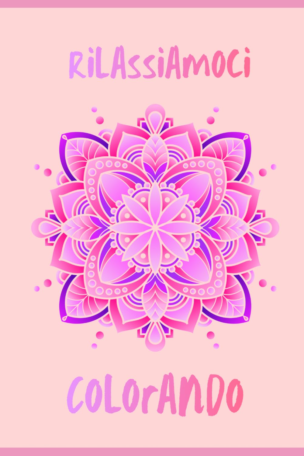 Rilassiamoci colorando: Mandala da colorare