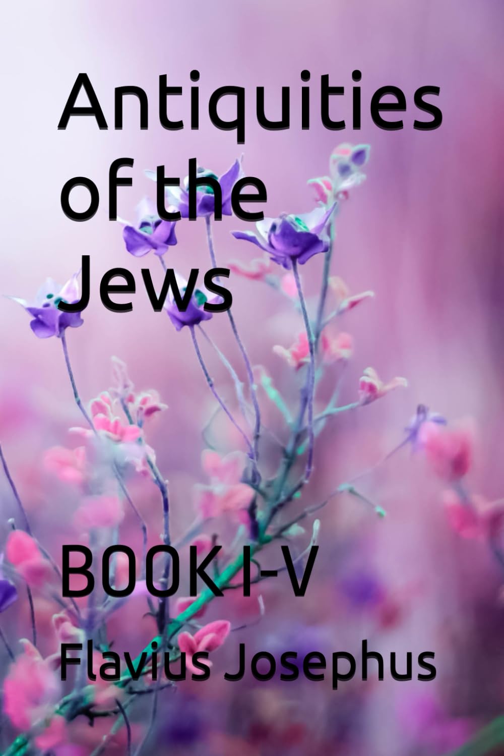 Antiquities of the Jews: BOOK I-V