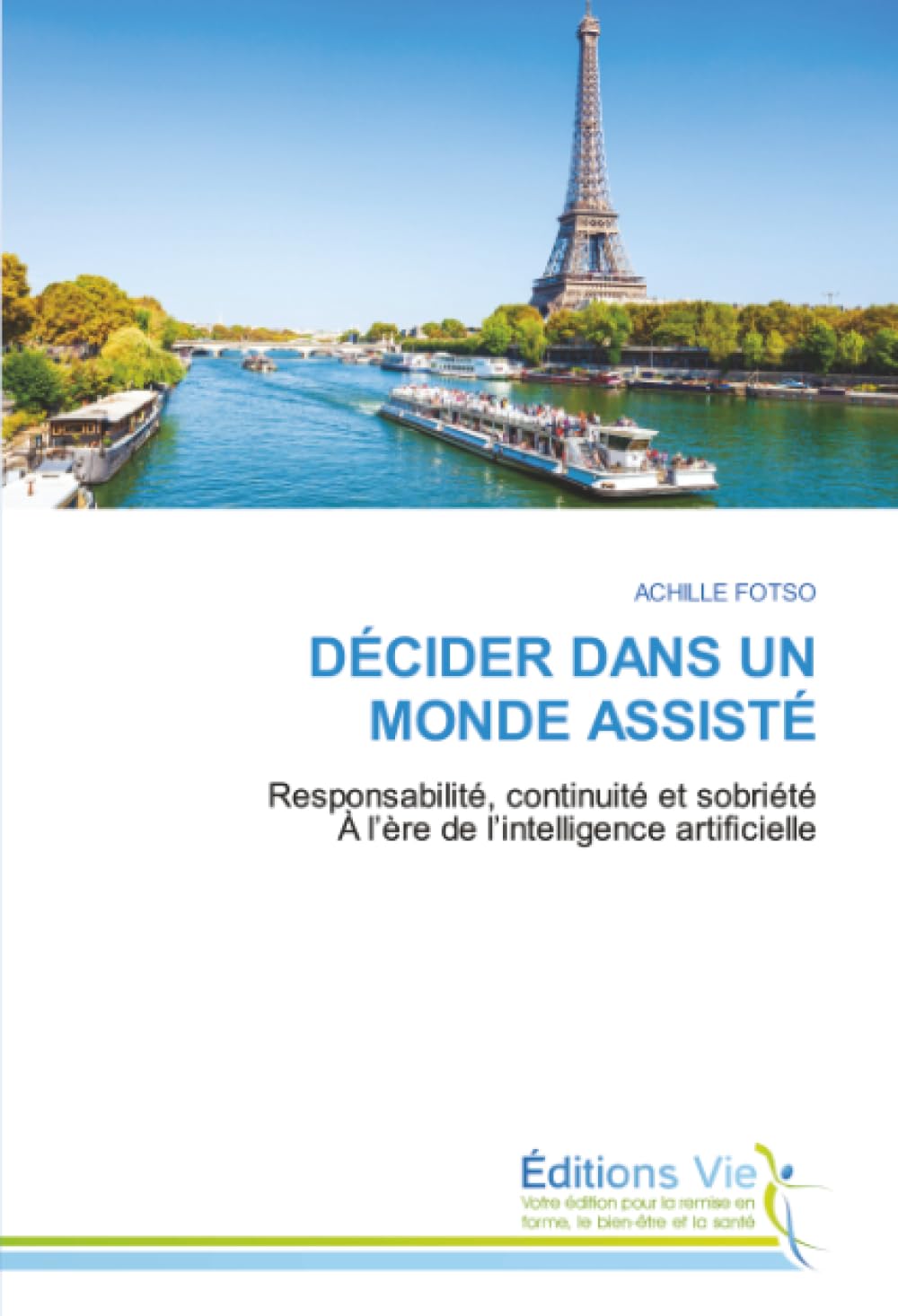 DÉCIDER DANS UN MONDE ASSISTÉ: Responsabilité, continuité et sobriétéÀ l’ère de l’intelligence artificielle
