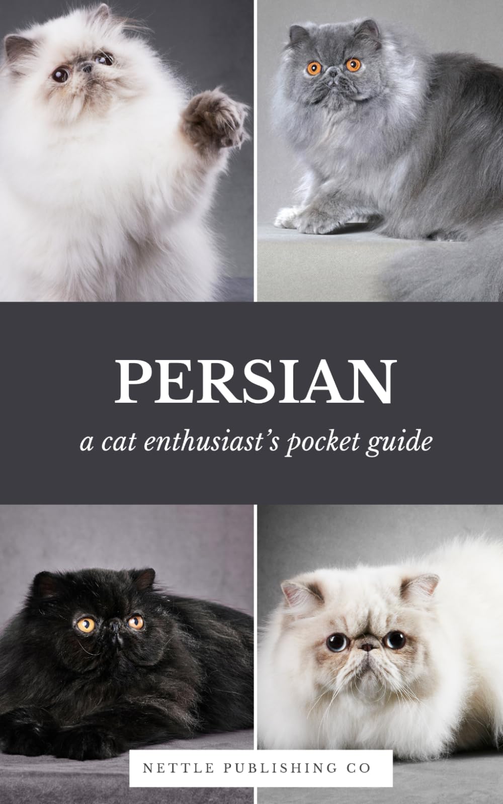 Persian Cats | A Complete Pocket Guide Book: Breed-Specific Care Handbook With Pet Passport with Records Logbook (Cat Breeds by Nettle Publishing Co)