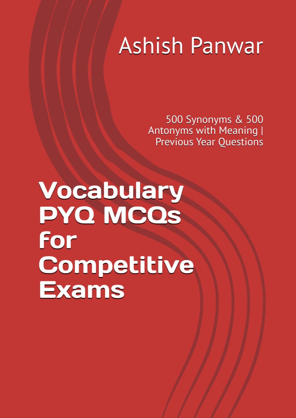 Vocabulary PYQ MCQs for Competitive Exams: 500 Synonyms & 500 Antonyms with Meaning | Previous Year Questions
