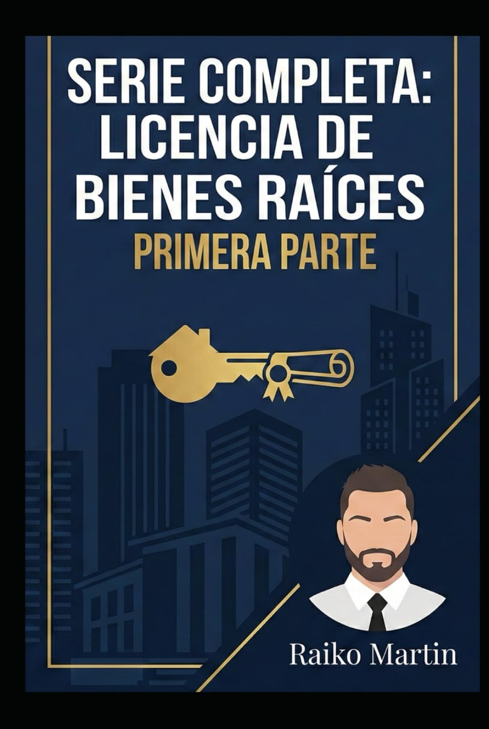 SERIE COMPLETA: LICENCIA DE BIENES RAÍCES: PRIMERA PARTE Guía Nacional: Fundamentos y Leyes Federales