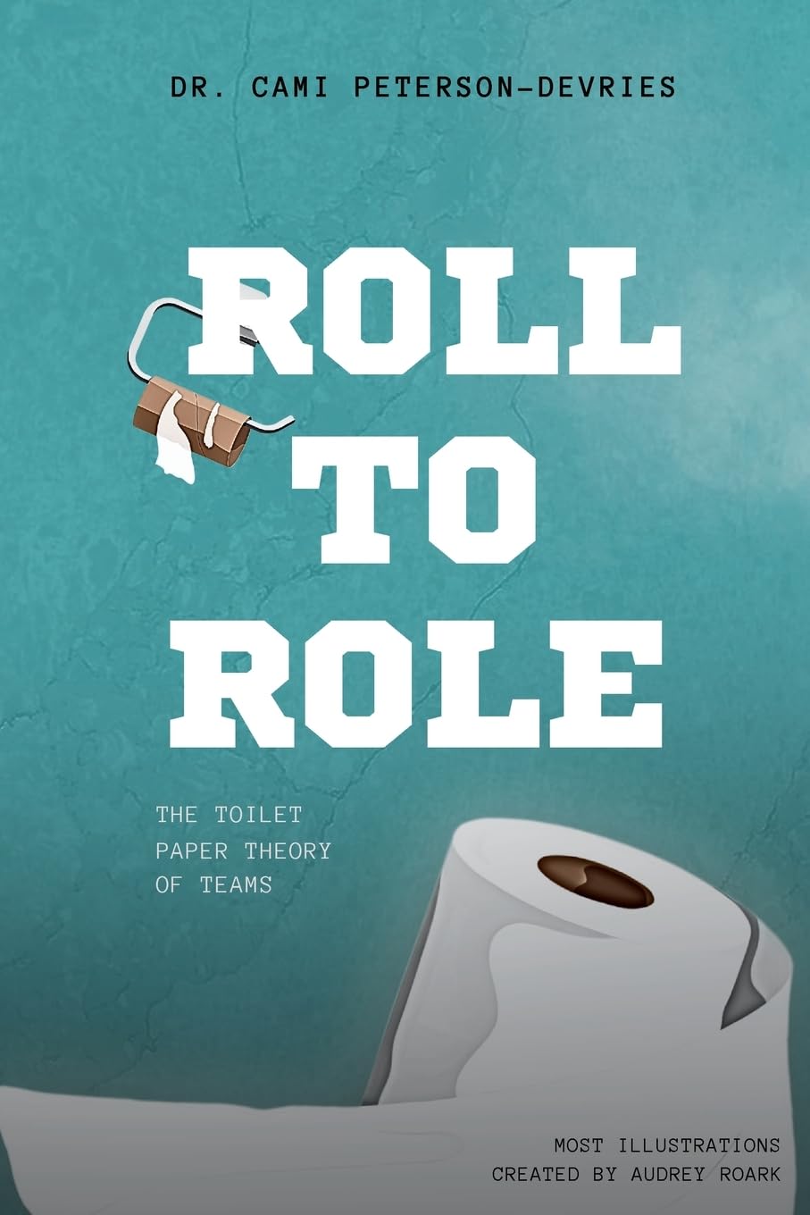 ROLL TO ROLE: The Toilet Paper Theory of Teams