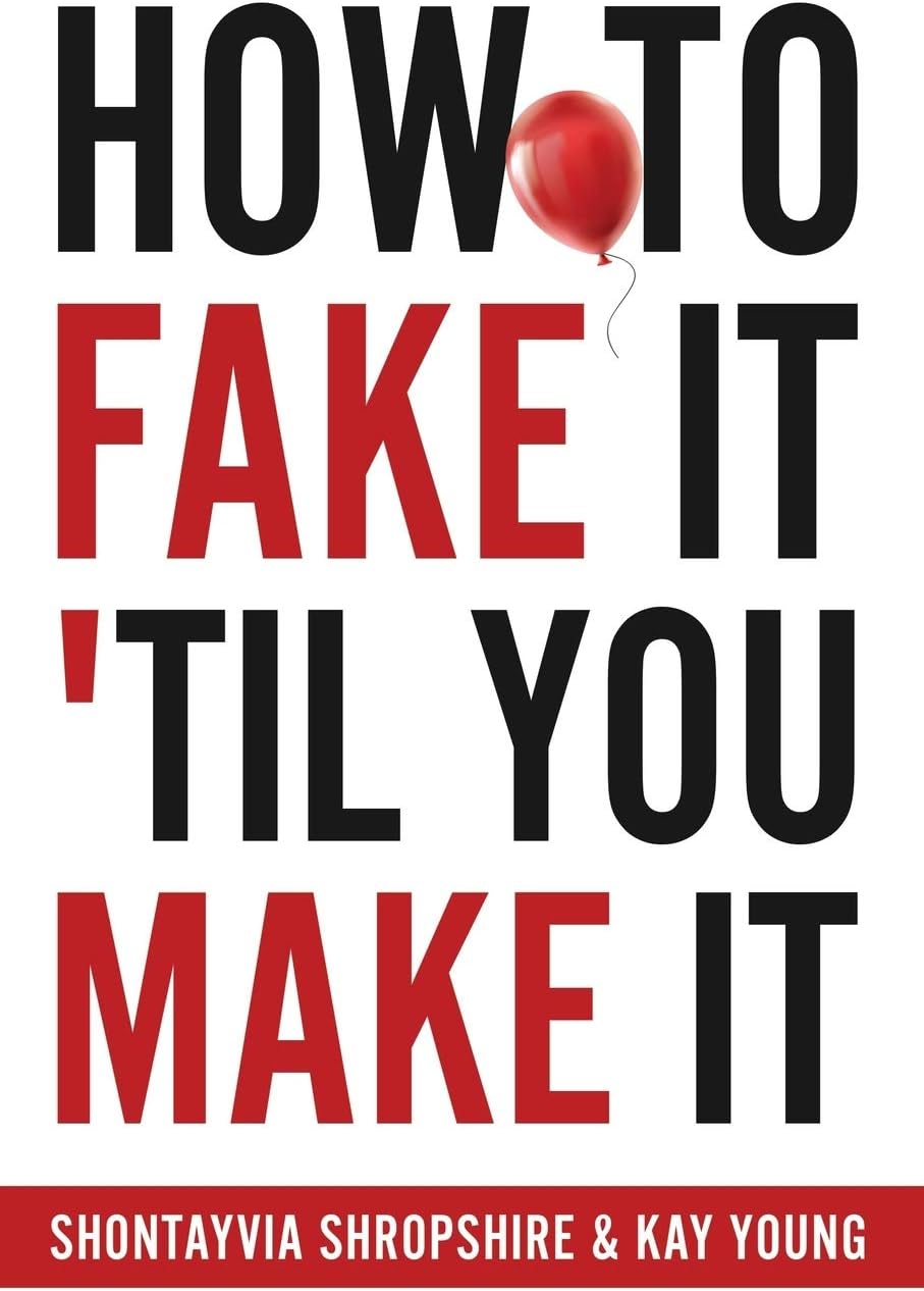 How to Fake It 'Til You Make It