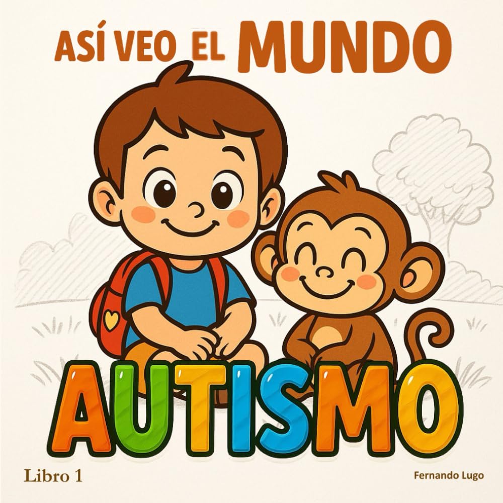 Así veo el mundo: Autismo en niños • Guía ilustrada con la historia de Luno para comprender su mundo interior