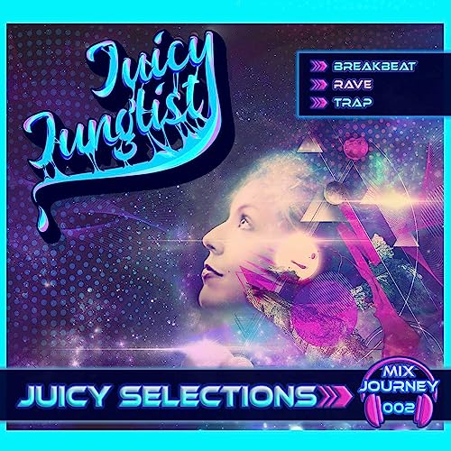 Page de couverture de Juicy Selections 002 (Breakbeat, Rave, Trap) by Juicy Junglist