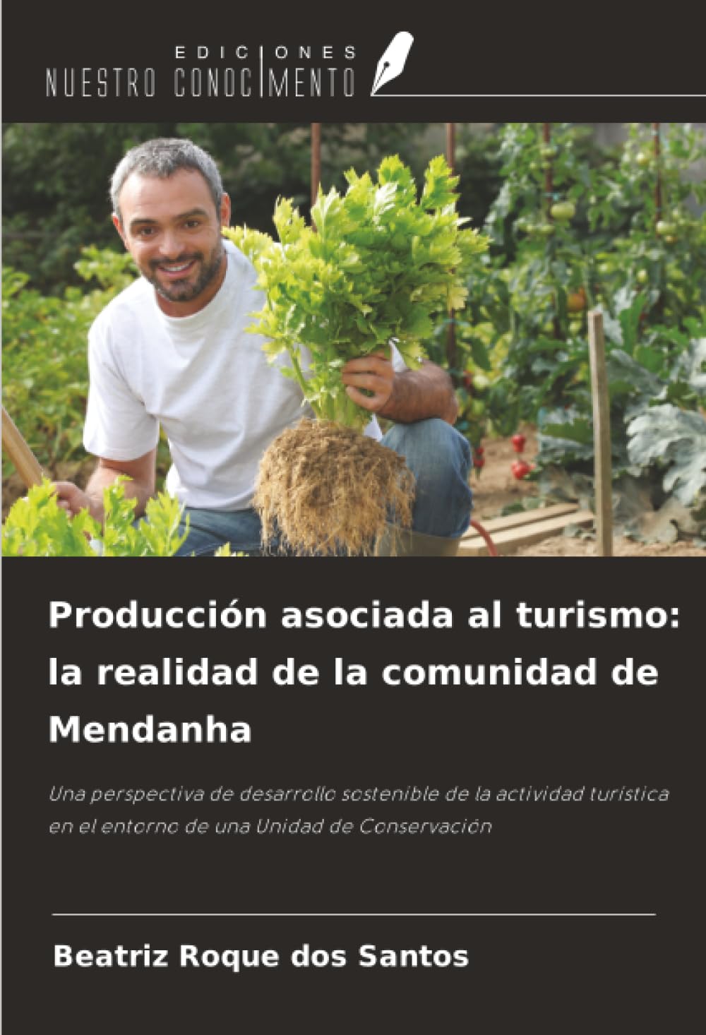 Producción asociada al turismo: la realidad de la comunidad de Mendanha: Una perspectiva de desarrollo sostenible de la actividad turística en el entorno de una Unidad de Conservación