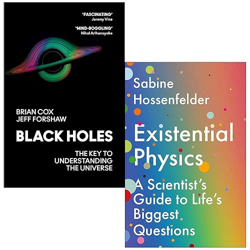 Foblit ltd Buchi neri La chiave per comprendere l'universo di Brian Cox, Jeff Forshaw e Fisica esistenziale: una guida per scienziati alle domande più grandi della vita di Sabine Hossenfelder Una racc