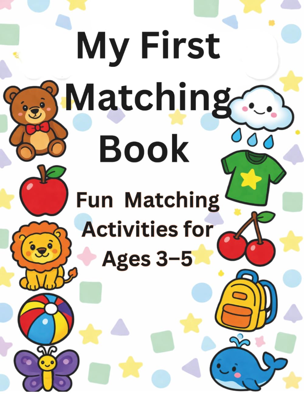 My First Matching Workbook for Toddlers: Fun Matching Activities for Ages 3–5 (My First Learning Workbook Series)