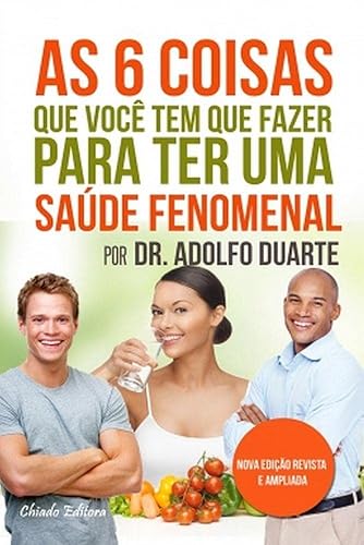 As 6 Coisas que Você tem que Fazer Para ter uma Saúde Fenomenal