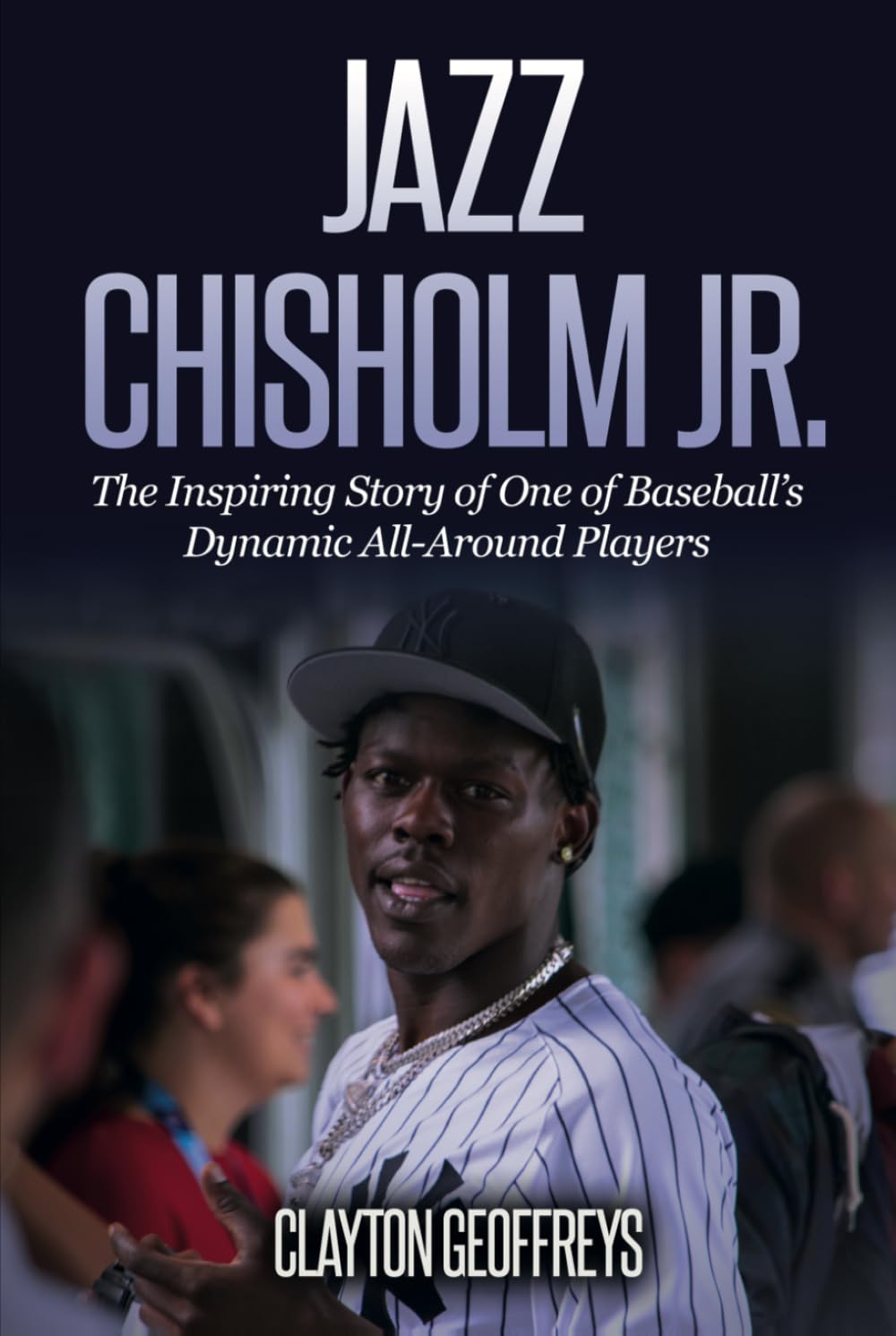 Jazz Chisholm Jr.: The Inspiring Story of One of Baseball’s Dynamic All-Around Players (Baseball Biography Books)