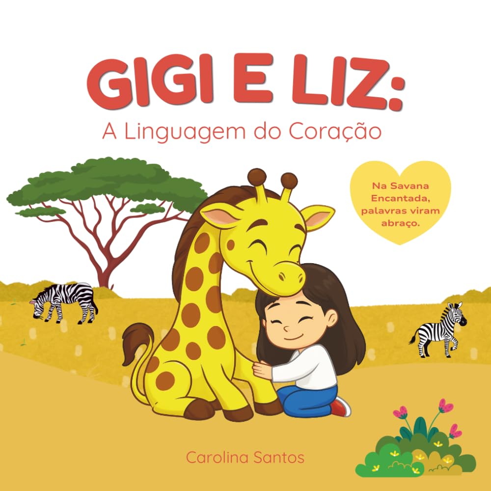 Gigi e Liz: A Linguagem do Coração: Uma história sobre emoções e gentileza