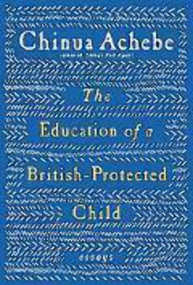 Buy The Education of a British-Protected Child: Essays — BookShops.in