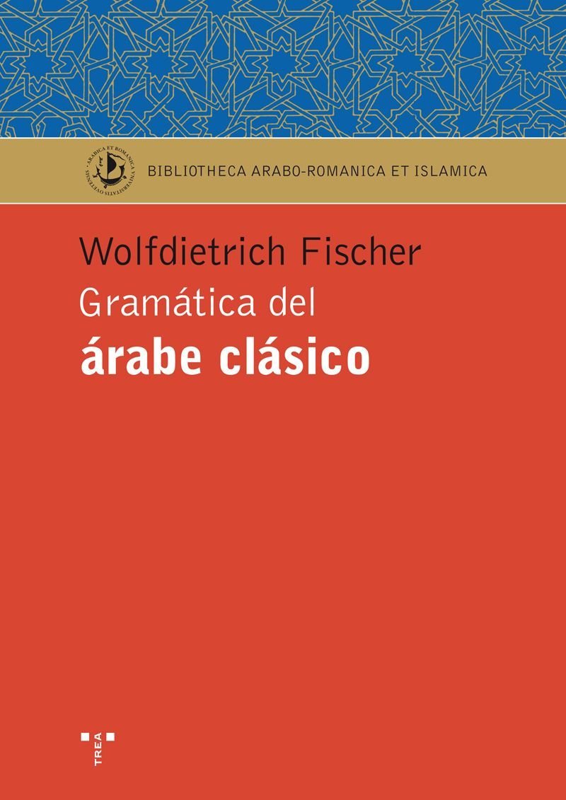 Gramática del árabe clásico (Biblioteca Arabo-Románica & Islámica)