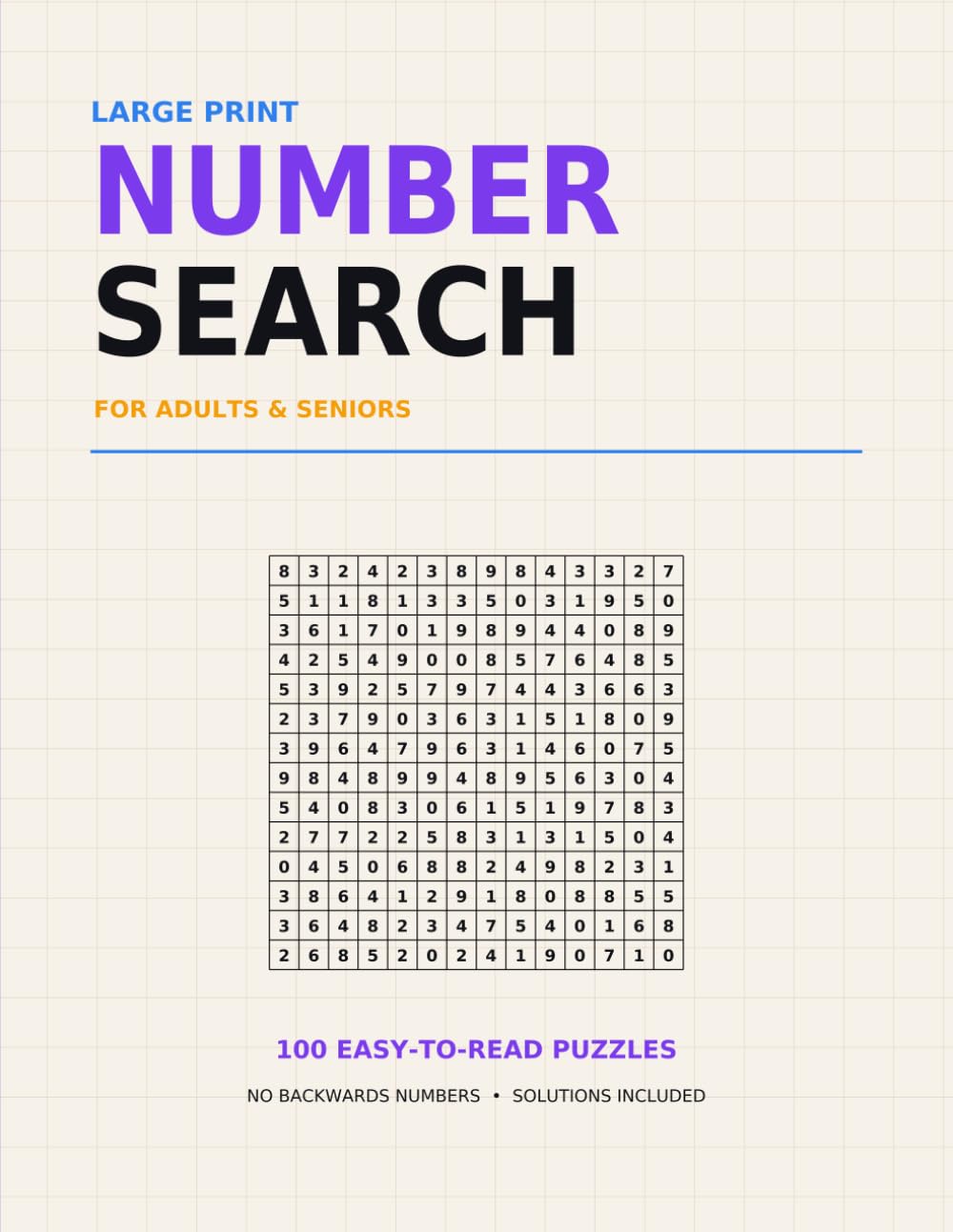 Large Print Number Search for Adults and Seniors: 100 Easy-to-Read Number Find Puzzles with Solutions, Clear Digits, and No Backwards Numbers