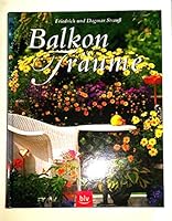 Balkon-Träume. Die schönsten Ideen für alle Lagen und für das ganze Jahr. 340514504X Book Cover