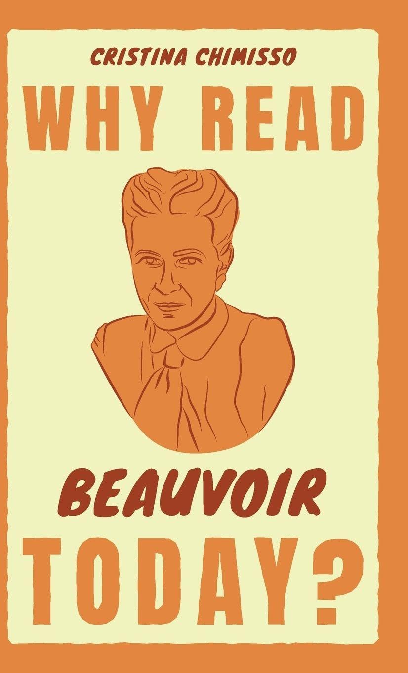 Why Read Beauvoir Today? (Why Read Them Today)