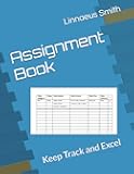 Assignment Book: Keep Track and Excel