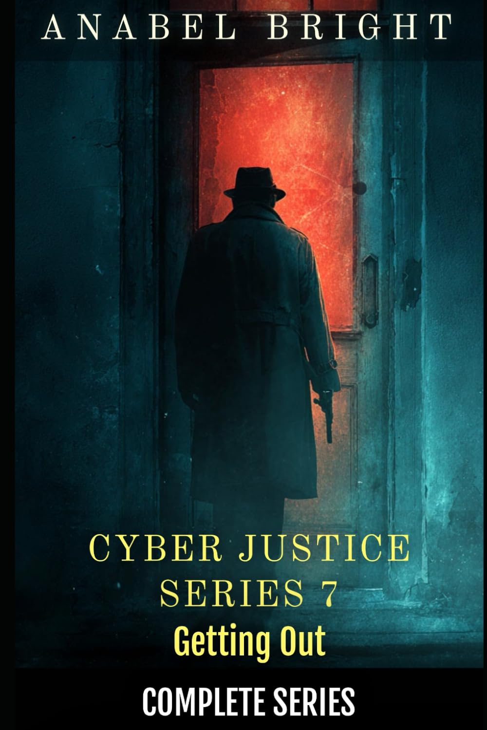 Boxset Series: Cyber Justice Series 7- Getting Out: (Complete Series, 6 books)