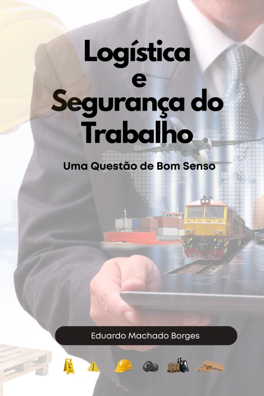 Logística e Segurança do Trabalho: Uma Questão de Bom Senso