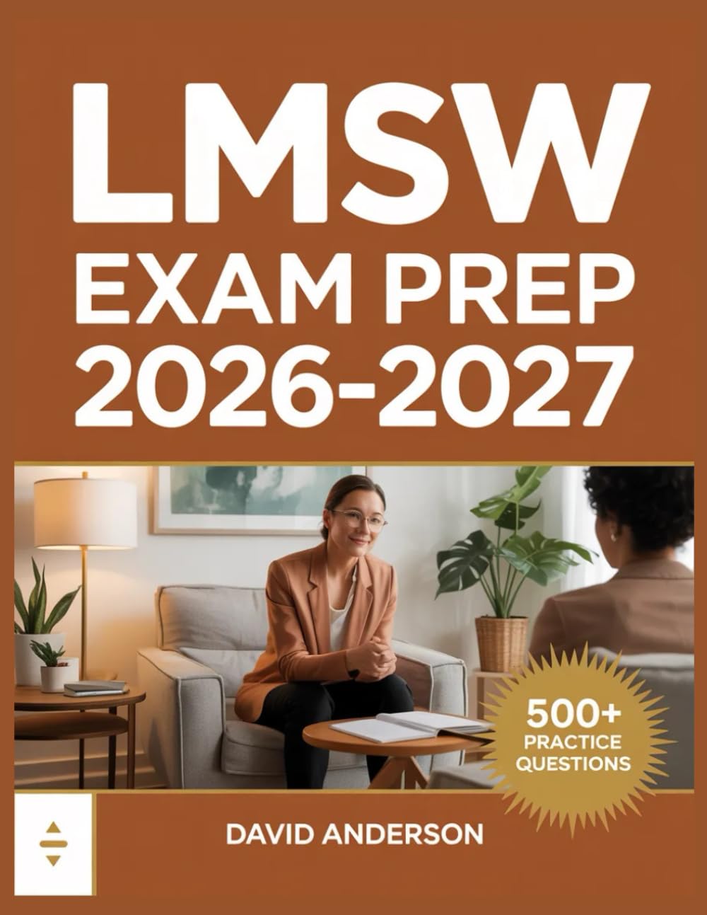 LMSW Exam Prep 2026-2027: In-Depth Topic Review with 500+ Practice Questions, Answer Keys, and Detailed Explanations